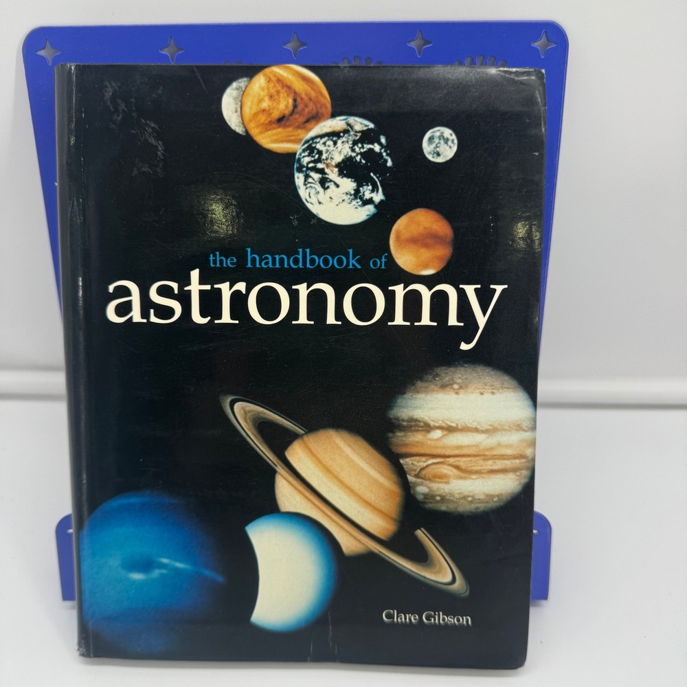 The Handbook of Astronomy Clare Gibson Barnes & Noble Hardcover 0760780978